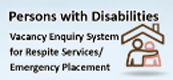 Icon of Vacancy Enquiry System for Residential Respite Service for Persons with Disabilities